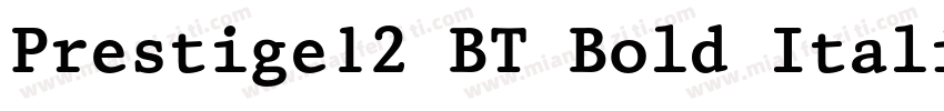 Prestige12 BT Bold Italic字体转换